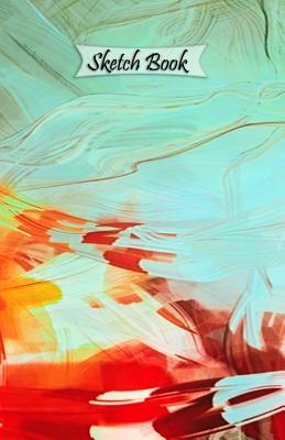 Read Online Sketch Book: Abstract Orange Blue, 5.5 X 8.5, 120 Pages: Drawing, Doodling or Sketching Books - Shizou Kubo | PDF