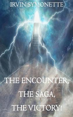 Read Online The Encounter, the Saga, the Victory!: Prosperity Unlimited - MR Irvin Edison Symonette file in ePub