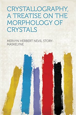 Download Crystallography, a Treatise on the Morphology of Crystals - Story-Maskelyne | PDF
