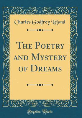 Read The Poetry and Mystery of Dreams (Classic Reprint) - Charles Godfrey Leland file in ePub