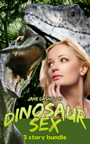 Read Dinosaur Sex: 3 Story Bundle (Monster Sex Gangbang Erotica Collection) - Jane Dashiell file in ePub