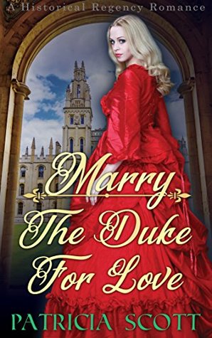 Read Marry The Duke for Love: A Historical Regency Romance - Patricia Scott | ePub