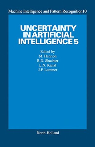 Download Uncertainty in Artificial Intelligence 5: 010 (Machine Intelligence and Pattern Recognition) - Max Henrion | ePub