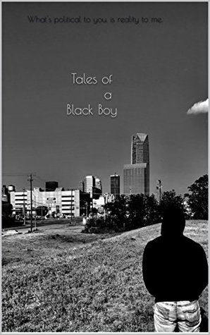 Read Online Tales of a Black Boy: What's political to you, is reality to me. - Kiante Miles | ePub