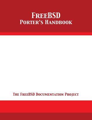 Full Download Freebsd Porter's Handbook: The Freebsd Documentation Project - The Freebsd Documentation Project | ePub