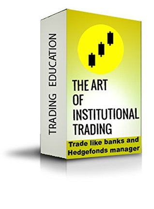 Read Trade like an Institution or a Hedgefond Manager - Trading Course   Strategy: Experience that you will never learn in any Trading Book - Igor Brandt | PDF