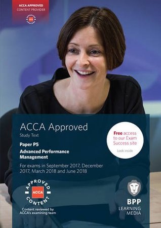 Full Download ACCA P5 Advanced Performance Management: Study Text - BPP Learning Media file in PDF
