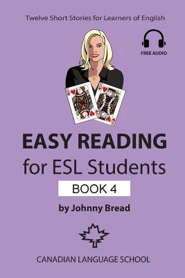 Read Online Easy Reading for ESL Students - Book 4: Twelve Short Stories for Learners of English - Johnny Bread file in PDF