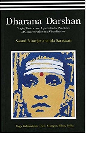 Read Dharana Darshan-Yogic,Tantric and Upanishadic Practices of Concentration and Visualization - Swami Niranjanananda Saraswati file in ePub