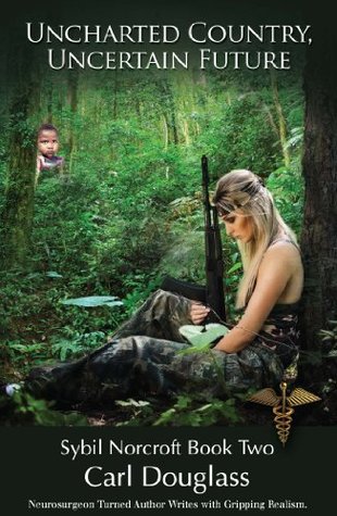 Download Uncharted Country, Uncertain Future: News Channel Superstar to International Virus Fighter (Sybil Norcroft) - Carl Douglass file in ePub