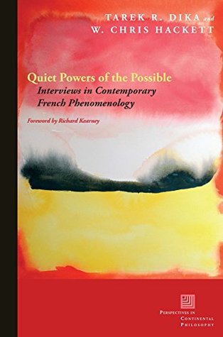 Download Quiet Powers of the Possible: Interviews in Contemporary French Phenomenology (Perspectives in Continental Philosophy) - Tarek Dika | ePub