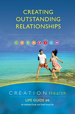 Read Creating Outstanding Relationships: CREATION Health Life Guide #6 INTERPERSONAL RELATIONSHIPS - Kim Johnson file in ePub