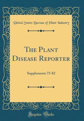 Read The Plant Disease Reporter: Supplements 75-82 (Classic Reprint) - United States Bureau of Plant Industry file in PDF