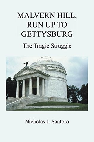 Read Malvern Hill, Run up to Gettysburg: The Tragic Struggle - Nicholas J. Santoro file in PDF