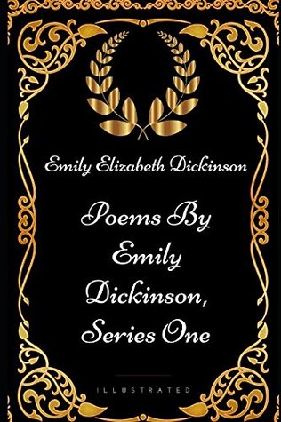 Full Download Poems By Emily Dickinson, Series One: By Emily Elizabeth Dickinson - Illustrated - Emily Dickinson file in ePub