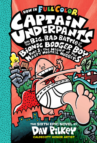 Download Captain Underpants and the Big, Bad Battle of the Bionic Booger Boy, Part 1: The Night of the Nasty Nostril Nuggets: Color Edition - Dav Pilkey | PDF