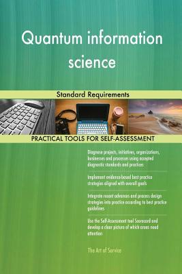 Full Download Quantum information science Standard Requirements - Gerardus Blokdyk | PDF