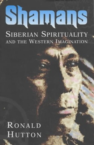 Read Online Shamans: Siberian Spirituality and the Western Imagination - Ronald Hutton | PDF