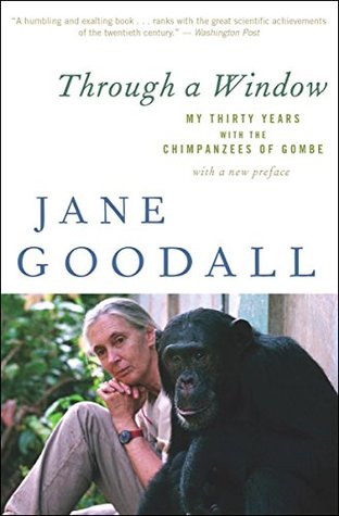 Download Through a Window: My Thirty Years with the Chimpanzees of Gombe - Jane Goodall | ePub