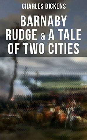 Download Barnaby Rudge & A Tale of Two Cities: The Riots of Eighty & French Revolution (Illustrated Classics with The Life of Charles Dickens & Criticism) - Charles Dickens file in ePub