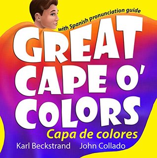 Read Online Great Cape o’ Colors – Capa de colores: English-Spanish with pronunciation guide (Careers for Kids Book 4) - Karl Beckstrand file in ePub