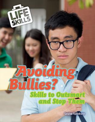 Full Download Avoiding Bullies?: Skills to Outsmart and Stop Them - Louise Spilsbury | ePub