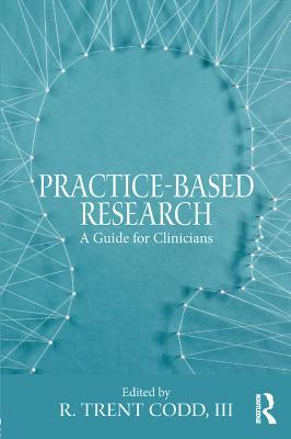 Full Download Practice-Based Research: A Guide for Clinicians - R Trent Codd file in ePub