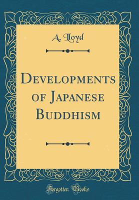 Full Download Developments of Japanese Buddhism (Classic Reprint) - A Lloyd | PDF