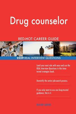 Read Online Drug Counselor Red-Hot Career Guide; 2559 Real Interview Questions - Red-Hot Careers | PDF