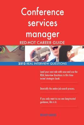 Read Online Conference Services Manager Red-Hot Career Guide; 2512 Real Interview Questions - Red-Hot Careers file in PDF