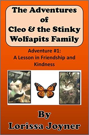 Read Online The Adventures of Cleo and the Stinky Wolfapits Family: Adventure 1: A Lesson in Kindness and Friendship - Lorissa Joyner | ePub