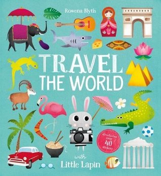 Read Online Travel the World with Little Lapin - Big Sticker Book full of Fun and Learning! (Little Lapin Activity Books) - Rowena Blyth file in ePub