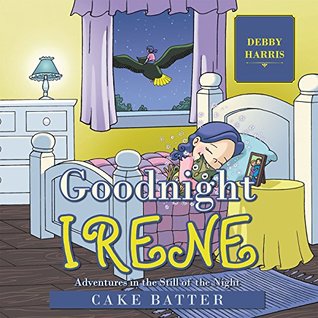 Download Goodnight Irene: Adventures in the Still of the Night - Debby Harris file in ePub