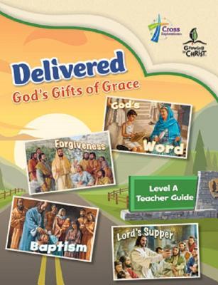 Download Delivered: God's Gifts of Grace - Level a Teacher Guide - Concordia Publishing House | ePub