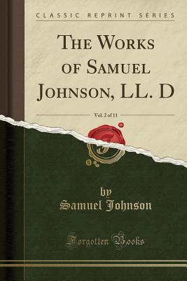 Download The Works of Samuel Johnson, LL. D, Vol. 2 of 11 (Classic Reprint) - Samuel Johnson | ePub