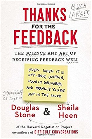 Download Thanks for the Feedback: The Science and Art of Receiving Feedback Well - Douglas Stone | PDF