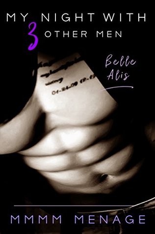 Download My Night with Three Other Men: An MMMM Menage - Belle Alis file in PDF