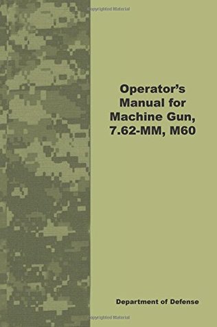 Download Operator's Manual for Machine Gun 7.62-mm, M60 - Department Defense file in ePub