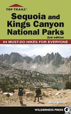 Read Online Top Trails: Sequoia and Kings Canyon National Parks: 50 Must-Do Hikes for Everyone - Mike White file in ePub