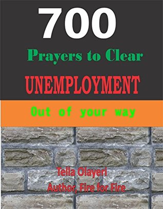 Full Download 700 Prayers to clear unemployment out of your way - TELLA OLAYERI | PDF