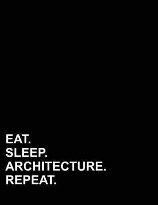 Full Download Eat Sleep Architecture Repeat: Six Column Ledger Ledger Pad,Record Book, Ledger Books For Bookkeeping, 8.5 x 11, 100 pages (Volume 10) -  file in PDF