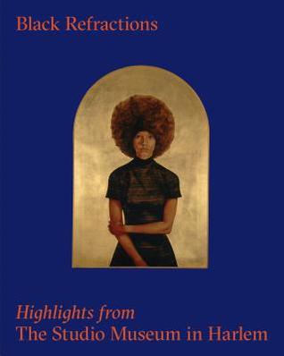 Read Black Refractions: Highlights from the Studio Museum in Harlem - Connie H. Choi | PDF