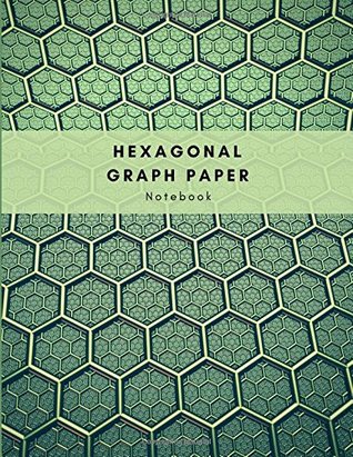 Full Download Hexagonal Graph Paper Notebook: Graph Paper Work Book Suitable For Design Game Mapping Knitting And Quilting - Zen Supplies | PDF