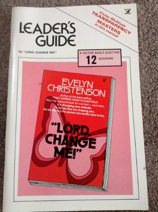 Read Online Leader's Guide for the Group Study of Lord, Change Me! - Evelyn Christenson | ePub