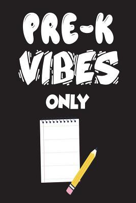 Full Download Pre-K Vibes Only: Back to School Gift Preschool Notebook for Teachers and Students -  file in PDF