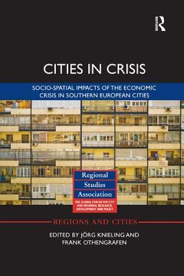 Download Cities in Crisis: Socio-Spatial Impacts of the Economic Crisis in Southern European Cities - Jorg Knieling | ePub