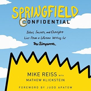 Download Springfield Confidential: Jokes, Secrets, and Outright Lies from a Lifetime Writing for The Simpsons - Mike Reiss | ePub