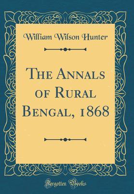 Download The Annals of Rural Bengal, 1868 (Classic Reprint) - William Wilson Hunter file in PDF