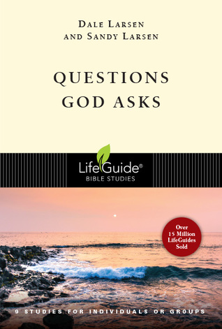 Read Questions God Asks: 9 Studies for Individuals or Groups - Dale Larsen file in ePub