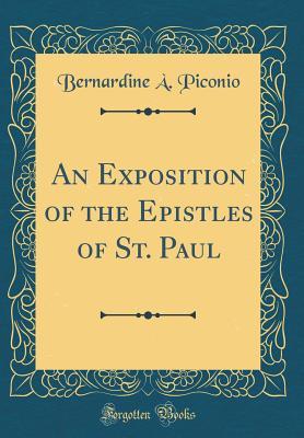 Read An Exposition of the Epistles of St. Paul (Classic Reprint) - Bernardine a Piconio file in PDF